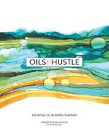 Oils & Hustle: Essential Oil Business Planner 1983840742 Book Cover