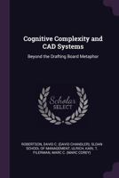 Cognitive Complexity and CAD Systems: Beyond the Drafting Board Metaphor 1379245699 Book Cover