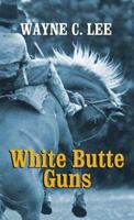 White Butte Guns 1628992018 Book Cover