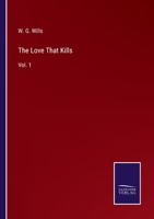 The Love That Kills: Vol. 1 0548305374 Book Cover