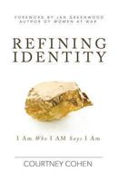 Refining Identity: I Am Who I Am Says I Am 194236203X Book Cover