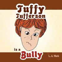 Tuffy Tufferson Is a Bully 1466910666 Book Cover