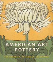 American Art Pottery: The Robert A. Ellison Jr. Collection 1588395960 Book Cover