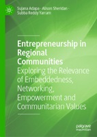 Entrepreneurship in Regional Communities: Exploring the Relevance of Embeddedness, Networking, Empowerment and Communitarian Values 3030605582 Book Cover