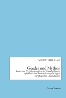 Gender und Mythos: Subversive Erz�hlstrategien bei frankophonen afrikanischen und deutschsprachigen europ�ischen Autorinnen 396203191X Book Cover