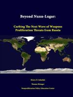 Beyond Nunn Lugar: Curbing The Next Wave Of Weapons Proliferation Threat From Russia 1312342005 Book Cover