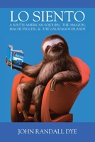 Lo Siento: A South American Sojourn 1977262406 Book Cover