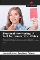 Electoral monitoring: A tool for democratic ethics 6205758520 Book Cover
