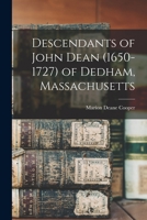 Descendants of John Dean (1650-1727) of Dedham, Massachusetts 1016176945 Book Cover