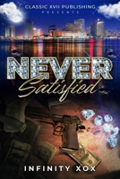 Never Satisfied 1523659483 Book Cover