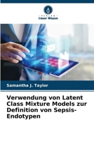 Verwendung von Latent Class Mixture Models zur Definition von Sepsis-Endotypen 6207240324 Book Cover