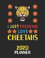 I Just Freaking Love Cheetahs 2020 Planner: Weekly Monthly 2020 Planner For People Who Loves Cheetahs 8.5x11 67 Pages 1678795666 Book Cover