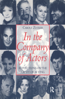 In the Company of Actors: Reflections on the Craft of Acting 0415925452 Book Cover