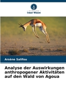 Analyse der Auswirkungen anthropogener Aktivitäten auf den Wald von Agoua 6206025233 Book Cover