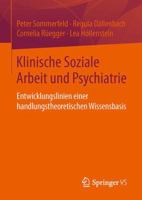 Klinische Soziale Arbeit Und Psychiatrie: Entwicklungslinien Einer Handlungstheoretischen Wissensbasis 3658116161 Book Cover