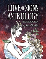 Love Signs Astrology: A romantic adult coloring book. 25 detailed drawings of various zodiac sign couples inside! Promotes relaxation. B08T623ZST Book Cover