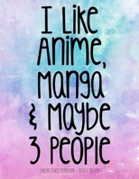 I LIKE ANIME MANGA & MAYBE 3 PEOPLE: School Notebook Funny Sarcasm Girl Gift 8.5x11 College Ruled (Anime Manga Lovers) 1687192421 Book Cover