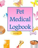 Pet Medical Logbook: Medical, immunization, vet, dietary and pet care information - all in one place. 8 x 10, 120 formatted pages. Nice gift for animal lovers. 109685516X Book Cover