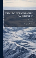 Essai de bibliographie canadienne (French Edition) 1024139298 Book Cover
