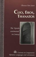 Clio, Eros, Thanatos: The "Novela Sentimental" in Context (Currents in Comparative Romance Languages and Literatures) 0820449938 Book Cover