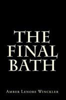 The Final Bath 0984273603 Book Cover