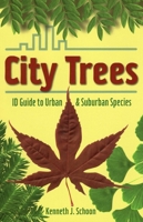 City Trees: ID Guide to Urban & Suburban Species 0811707598 Book Cover