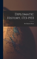 Diplomatic History, 1713-1933 1014323991 Book Cover