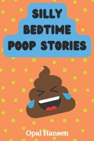 Silly Bedtime Poop Stories!: 15 Stinky Tales For Kids B0CKDBB555 Book Cover