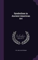 Symbolism in Ancient American Art 1359364250 Book Cover