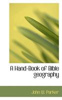 A Hand-Book of Bible Geography 0554535904 Book Cover