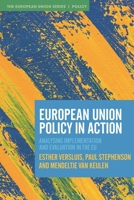 EU Policy in Action: Analysing Implementation and Evaluation in the European Union (The European Union Series) 1350368016 Book Cover