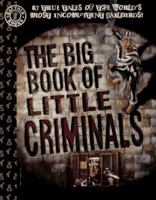 Big Book of Little Criminals 1563892170 Book Cover