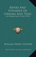 Rivers And Estuaries Or Streams And Tides: An Elementary Study 116483021X Book Cover