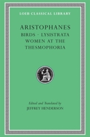 Birds/Lysistrata/Women at the Thesmophoria (Loeb Classical Library 179) 0674995872 Book Cover