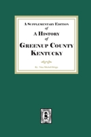 Supplementary Edition of a History of Greenup County Kentucky 1639146083 Book Cover