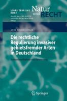 Die rechtliche Regulierung invasiver gebietsfremder Arten in Deutschland. Bestandsaufnahme und Bewertung 3540710140 Book Cover