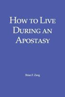 How to Live During an Apostasy 1539709582 Book Cover