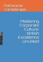 Mastering Corporate Culture: British Excellence Unveiled B0F6XTF9KG Book Cover
