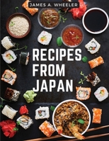 Recipes from Japan: Recipes from a Japanese Family Kitchen 1805476874 Book Cover