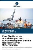 Eine Studie zu den Auswirkungen der Rückwärtslogistik auf die Rentabilität von Unternehmen (German Edition) 6630328604 Book Cover