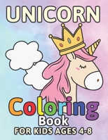 Unicorn Coloring Book for Kids Ages 4-8: King Unicorns Color Book for your Children 1694464121 Book Cover