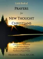 Little Book of Prayers for New Thought Christians 1737148773 Book Cover