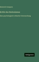Kritik des Hedonismus: Eine psychologisch-ethische Untersuchung (German Edition) 3563411093 Book Cover