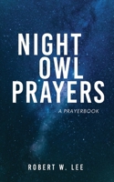 Night Owl Prayers: A Prayerbook 1641734825 Book Cover