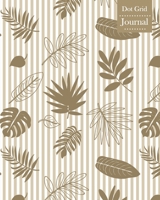 Dot Grid Journal: Notebook Planner with Tropical Leaves Themed Cover Design 1707997519 Book Cover