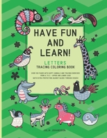 Have Fun And Learn - Letters: Letters Tracing Coloring Book For Children 3-6 | Upper and Lower Case Letters | Happy Green 165320320X Book Cover