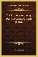 Die Erbfolgeordnung Des Schwabenspiegels (1890) 1148521267 Book Cover