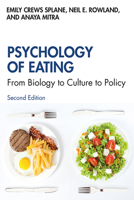Psychology of Eating: From Biology to Culture to Policy 0367263262 Book Cover