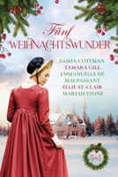 Fünf Weihnachtswunder: Eine Sammlung historischer Liebesromane B0BKS8PB5W Book Cover