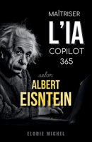 Maîtriser L’IA Copilot 365 Selon Albert Einstein (French Edition) B0GWN6GPQY Book Cover